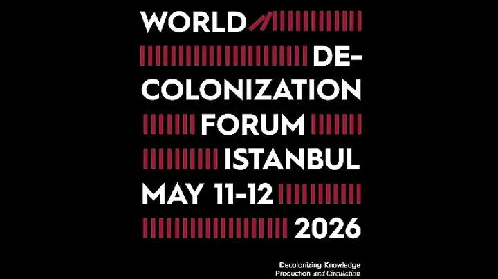 World Decolonization Forum to bring together scholars, experts in Istanbul on May 11-12