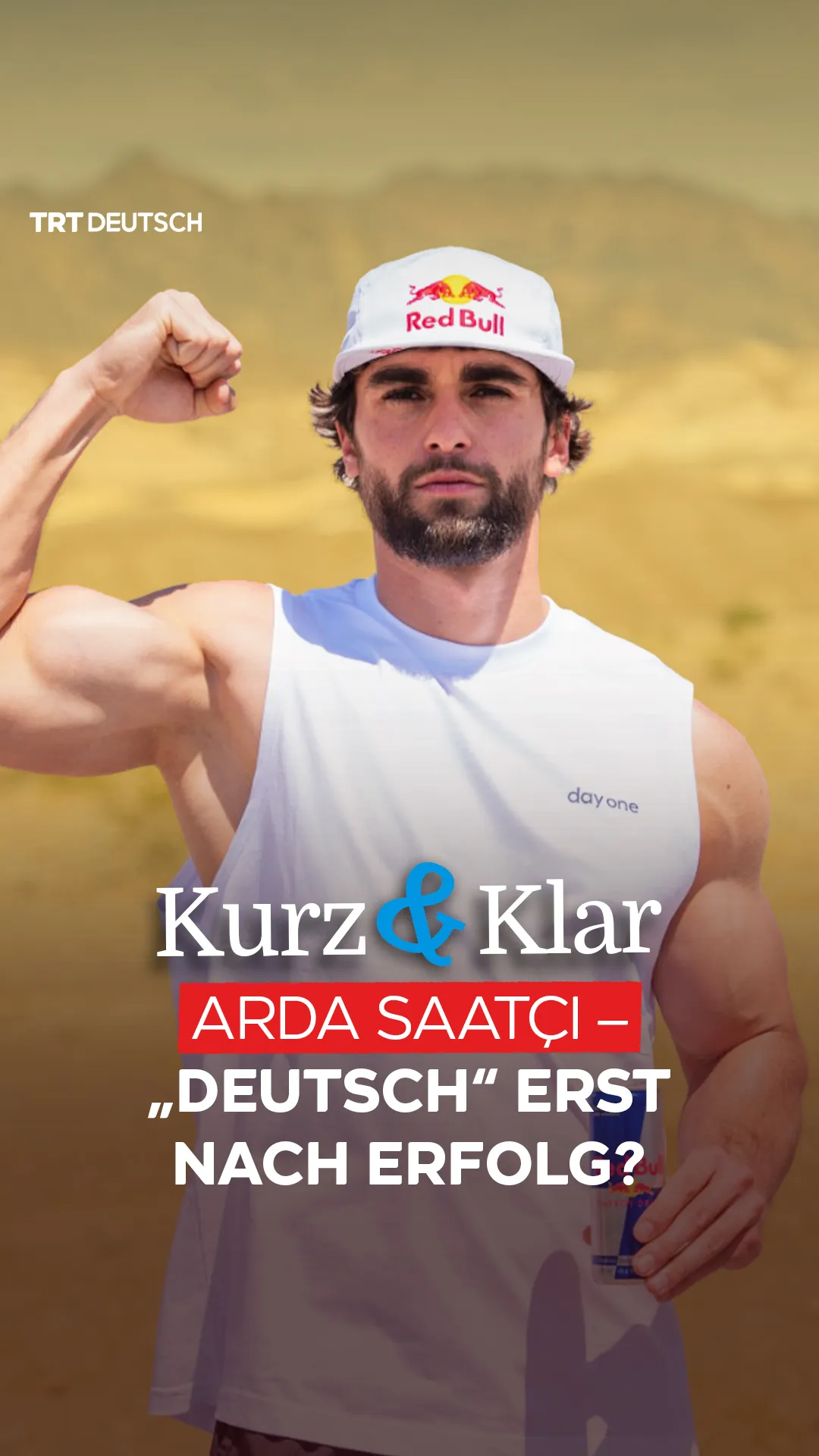Arda Saatçi – „Deutsch“ erst nach Erfolg?