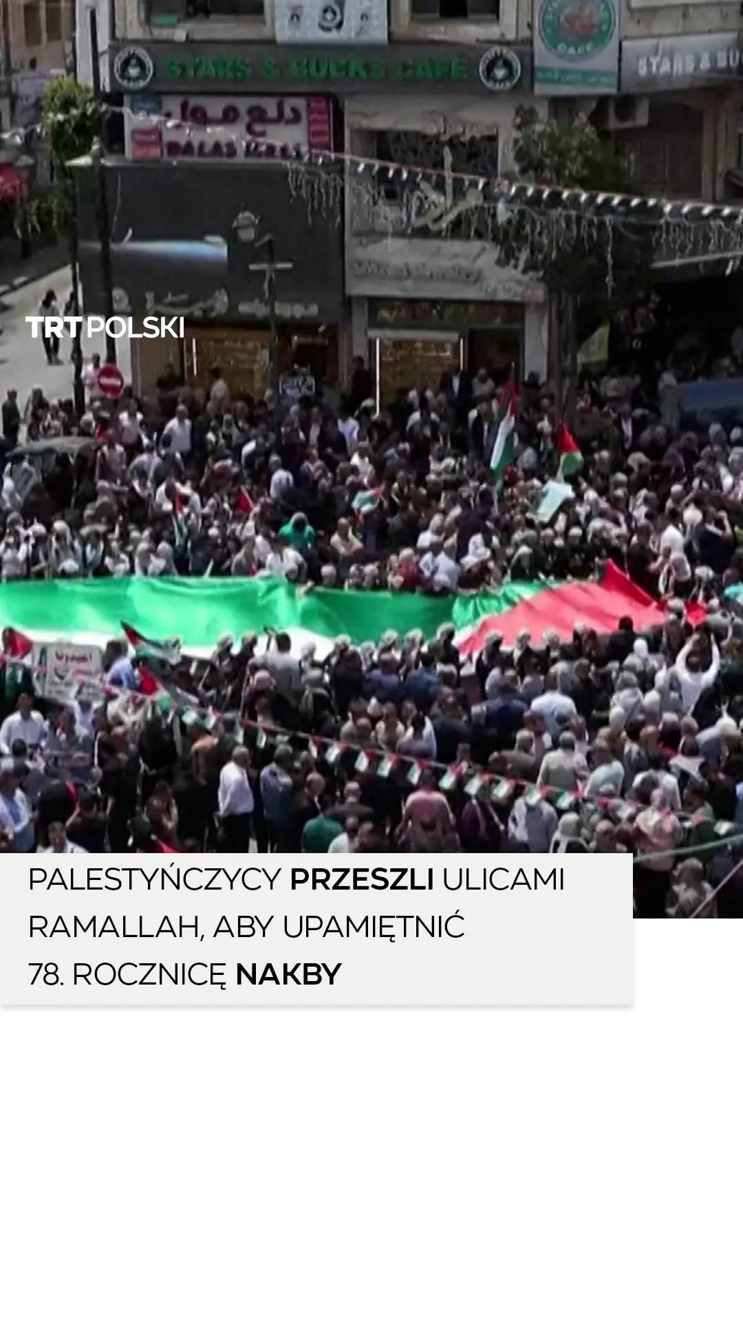 Palestyńczycy przeszli ulicami Ramallah, aby upamiętnić 78. rocznicę Nakby