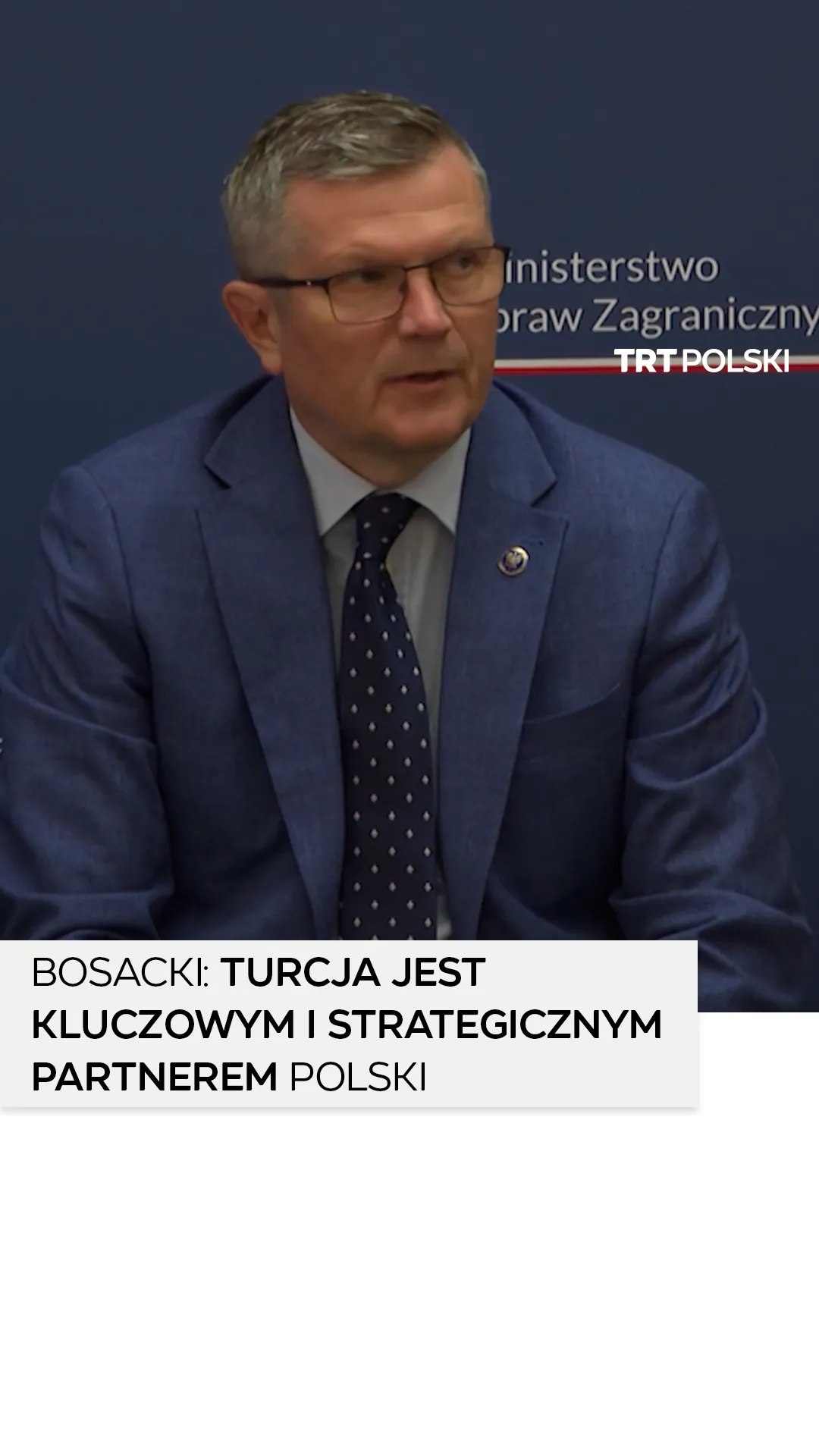 Bosacki: Turcja jest kluczowym i strategicznym partnerem Polski