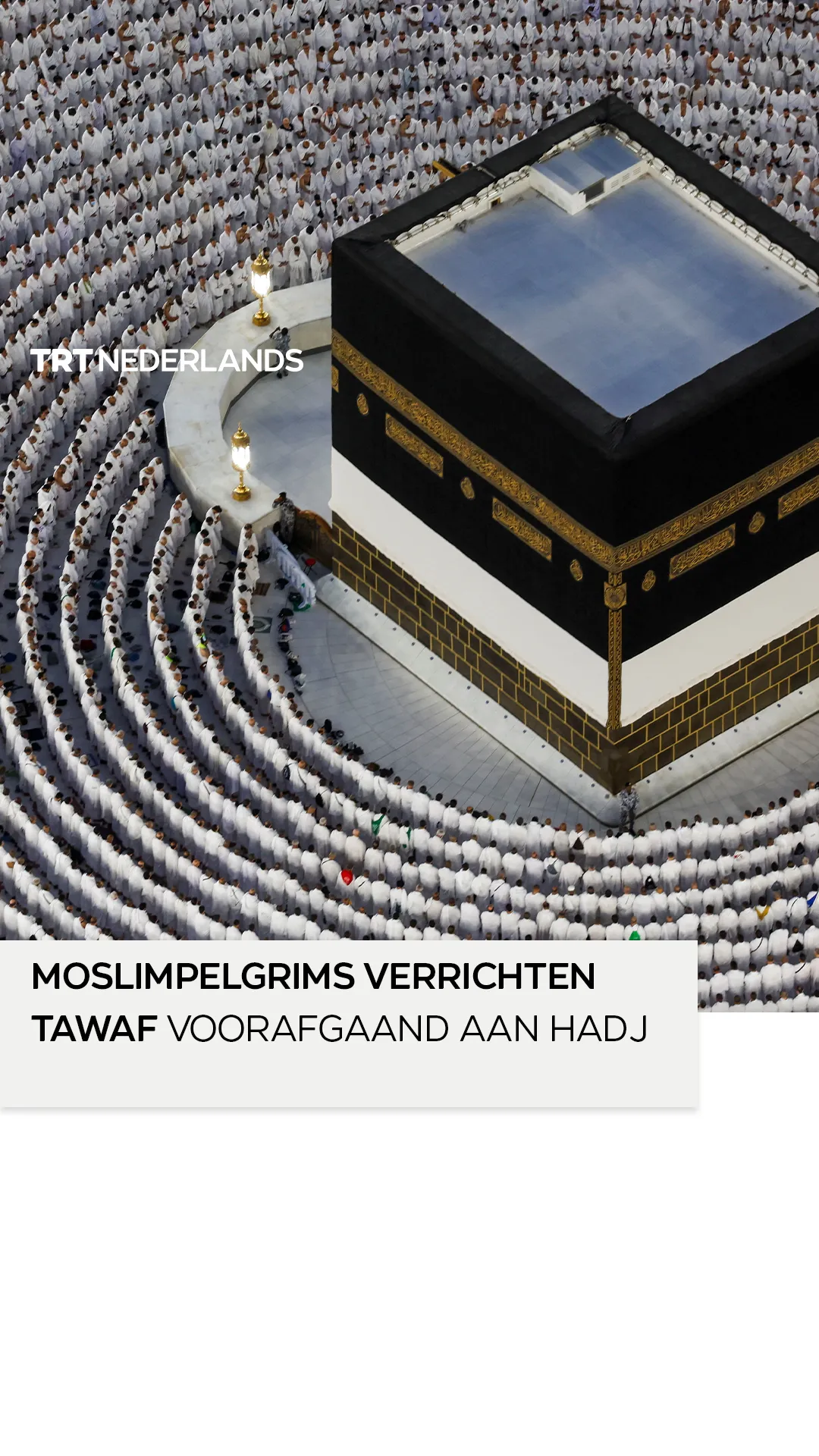 Moslimpelgrims verrichten tawaf bij Mekka's Grote Moskee voor hadj