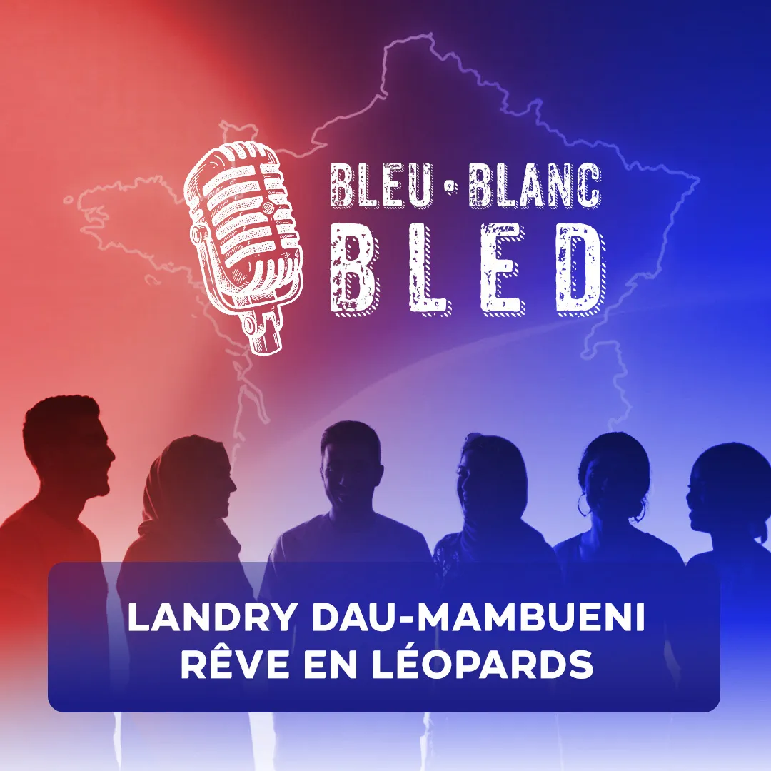Bleu Blanc Bled 44 Landry Dau-Mambueni rêve en Léopards