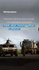 Menhan Israel mengatakan pasukan tidak akan meninggalkan Lebanon selatan