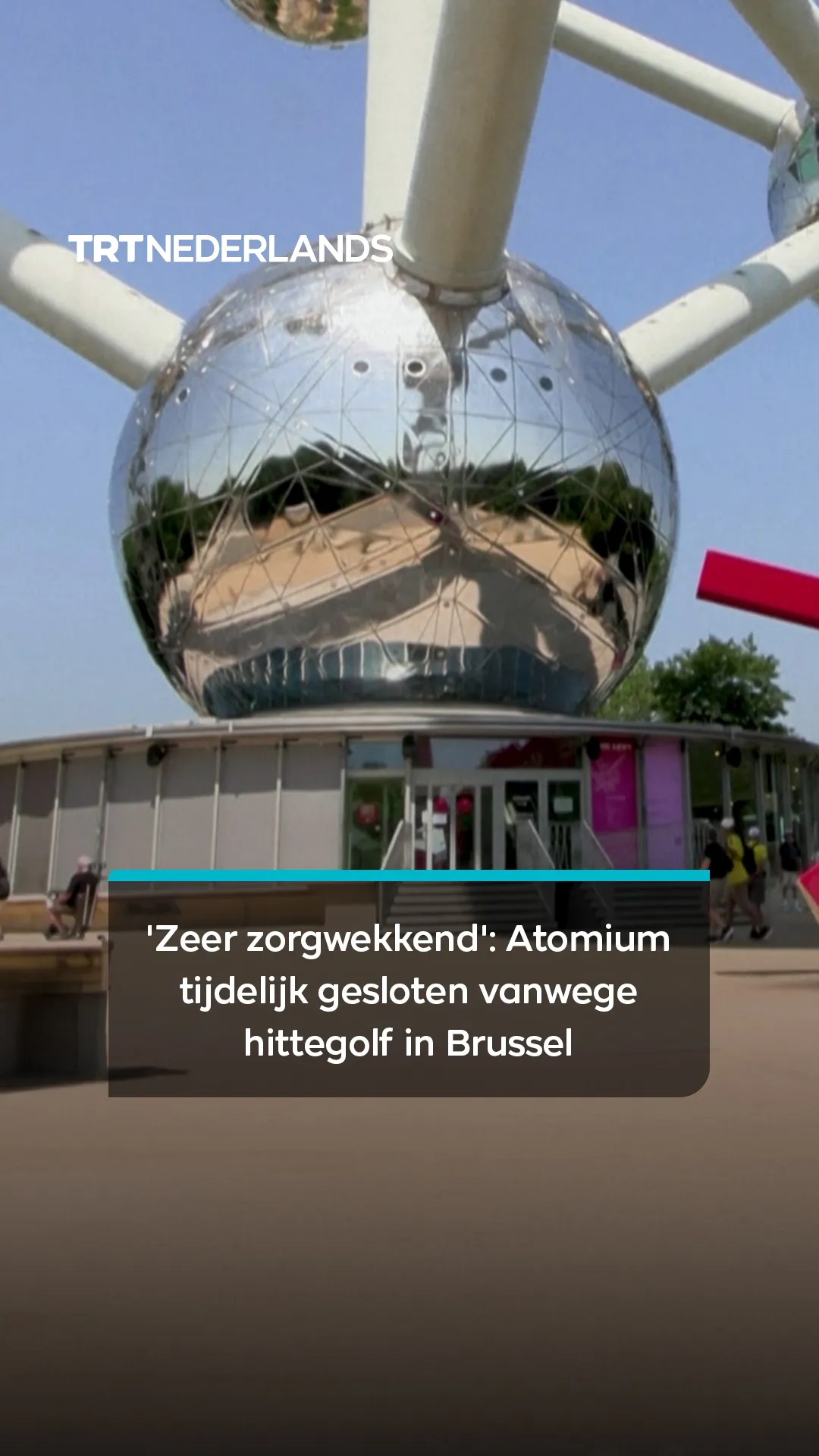 Atomium tijdelijk gesloten vanwege hittegolf die door Europa verspreid