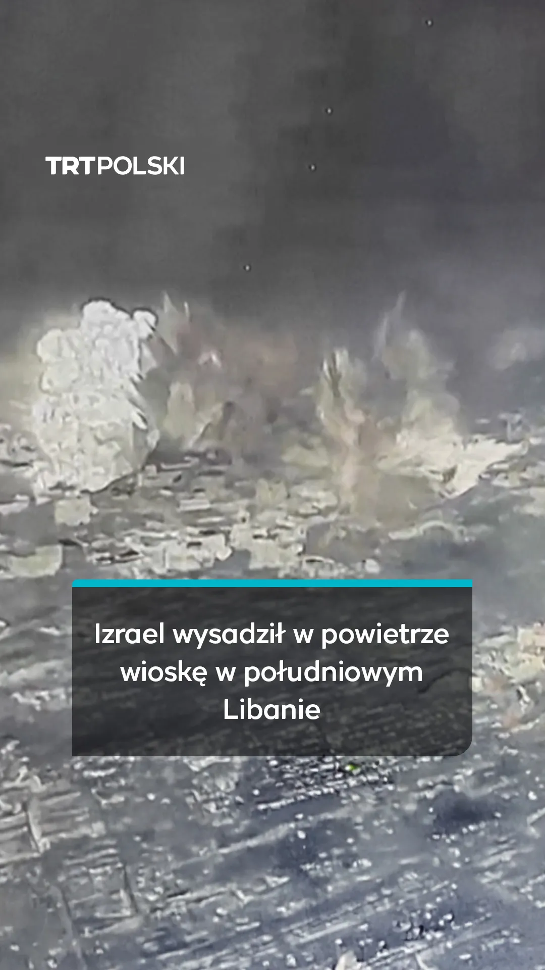 Izrael wysadził w powietrze wioskę w południowym Libanie