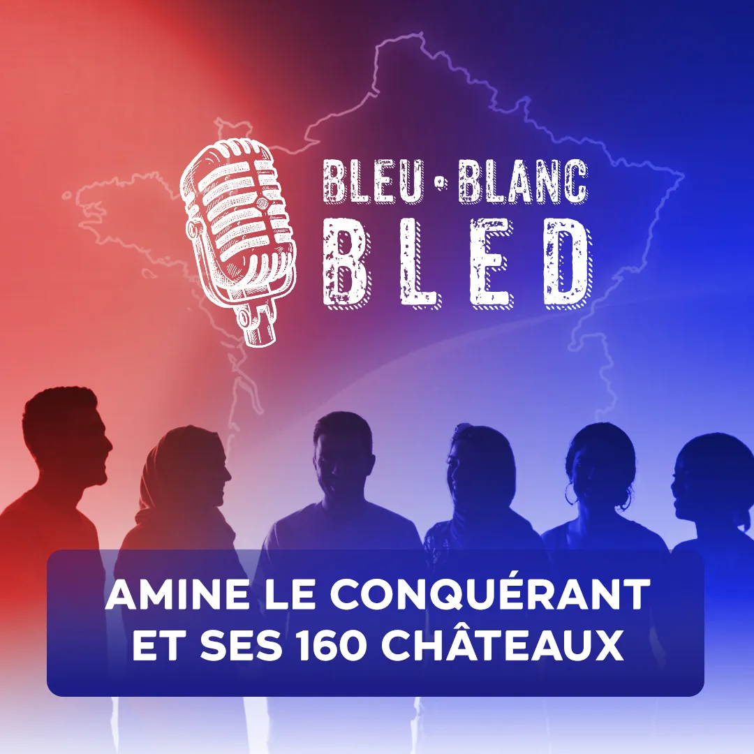 Bleu Blanc Bled 47 avec Amine le Conquérant