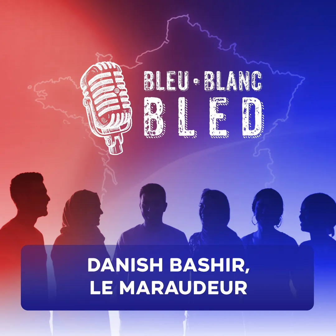 Bleu Blanc Bled 48 Danish Bashir, le maraudeur
