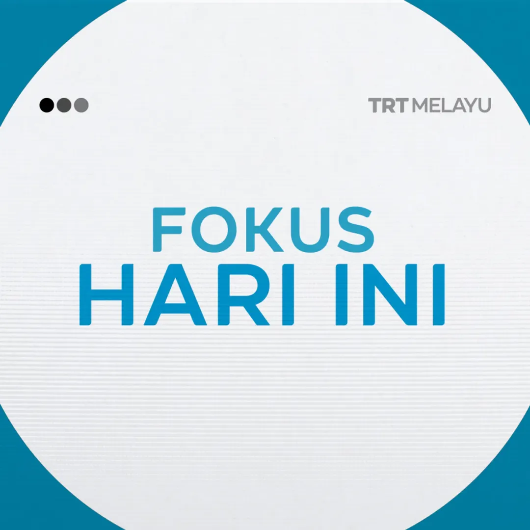 Fokus Hari Ini | 17 Julai