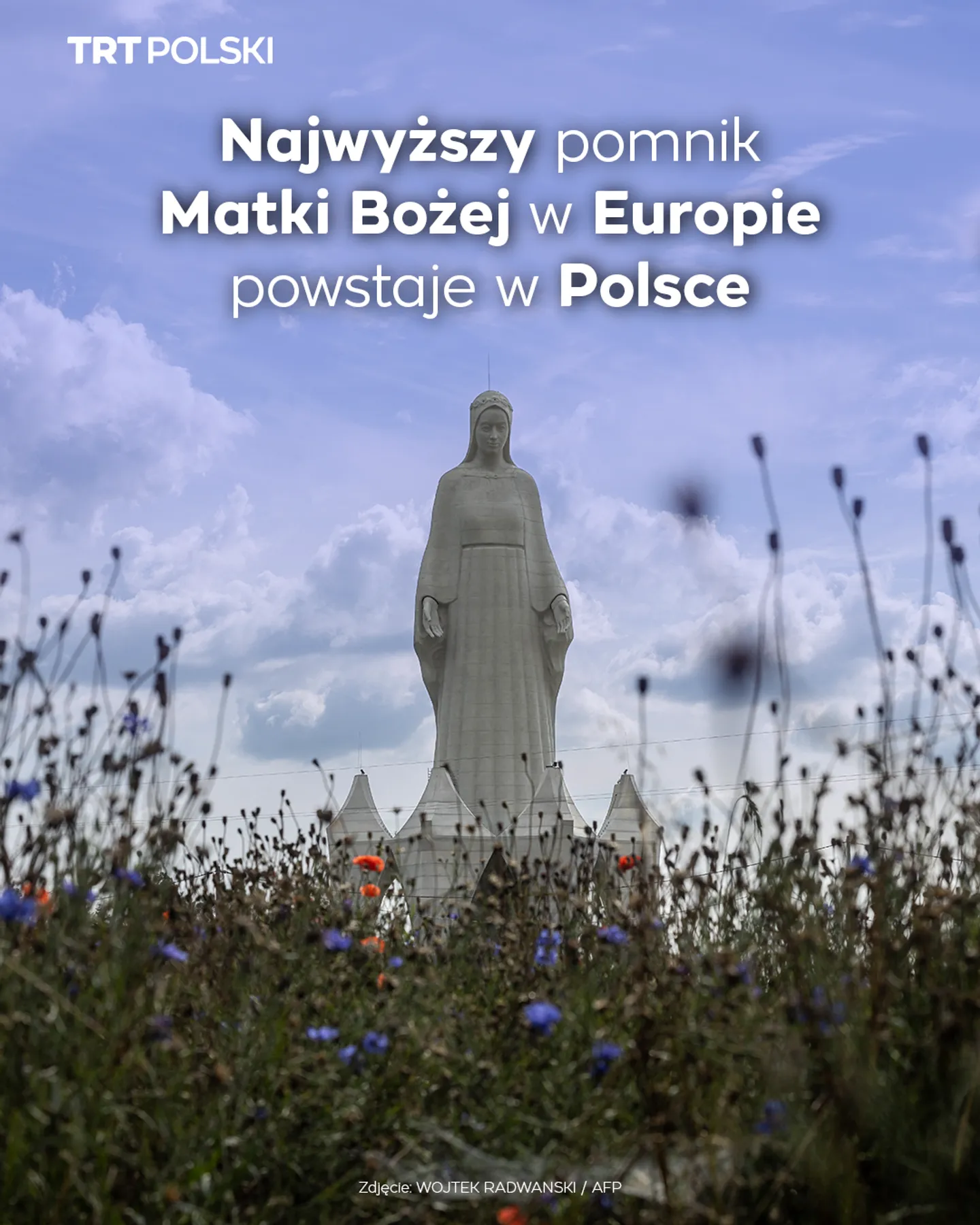 Najwyższy pomnik Matki Bożej w Europie powstaje w Polsce