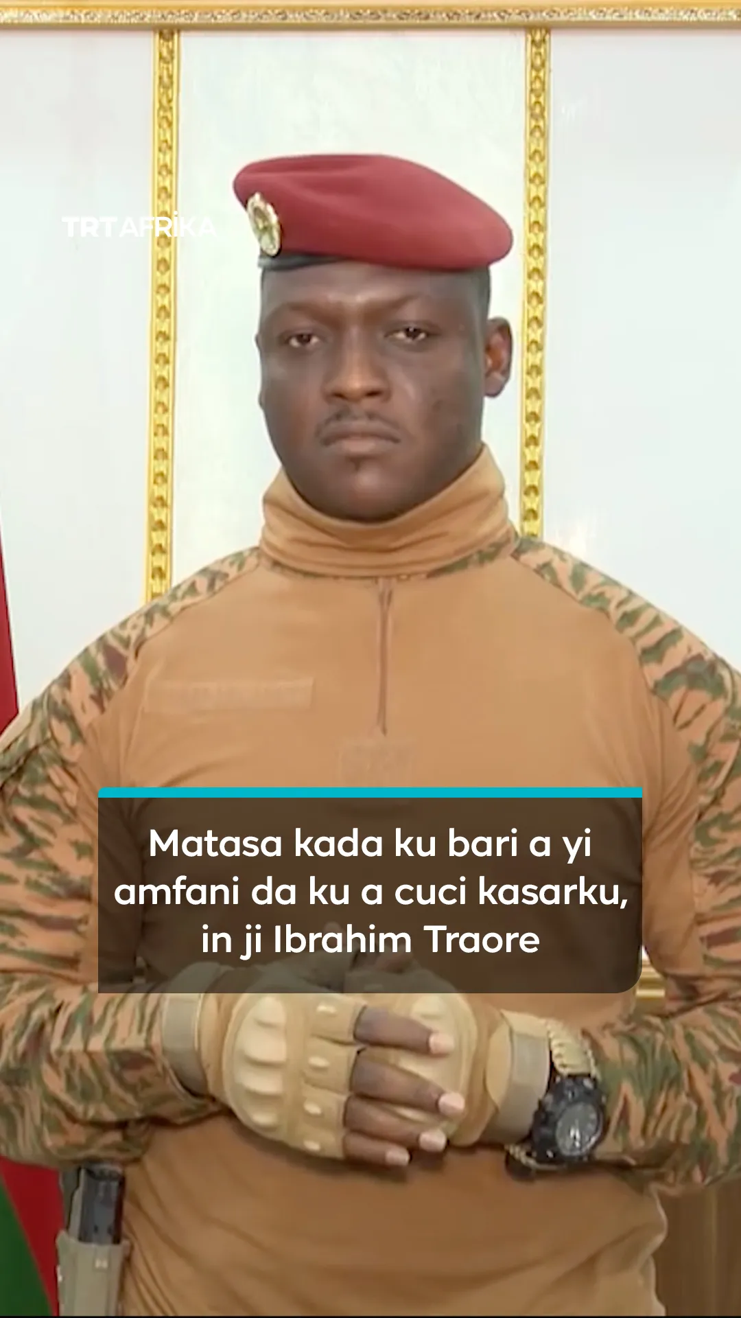 Matasa kada ku bari a yi amfani da ku a cuci kasarku, in ji Ibrahim Traore