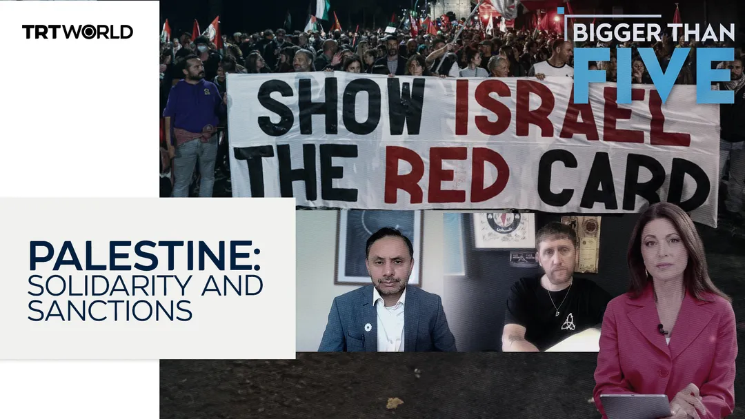 Palestine: Solidarity and sanctions | Bigger Than Five