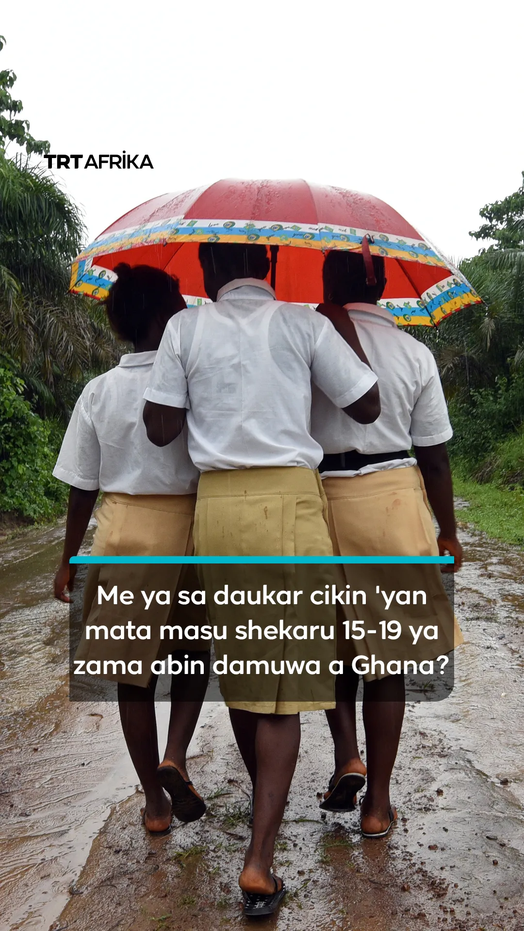 Me ya sa daukar cikin 'yan mata masu shekaru 15-19 ya zama abin damuwa a Ghana?