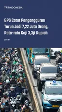 BPS catat pengangguran turun jadi 7,22 juta orang, rata-rata gaji 3,3jt rupiah