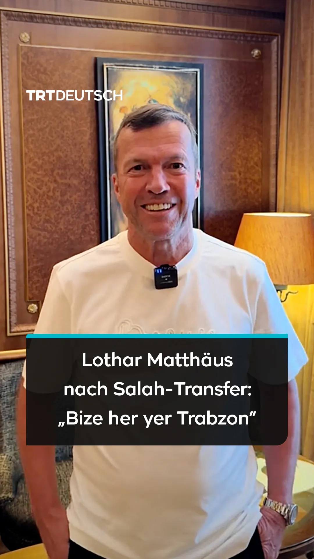 Lothar Matthäus nach Salah-Transfer: „Bize her yer Trabzon”