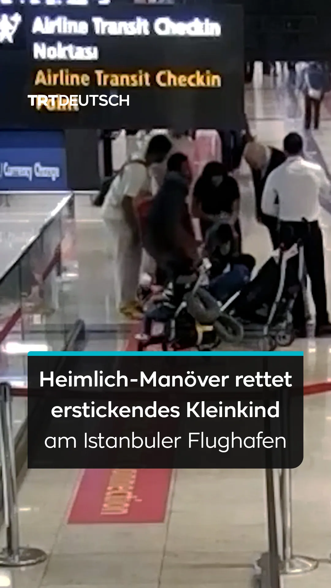 Heimlich-Manöver rettet erstickendes Kleinkind am Istanbuler Flughafen