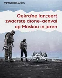 Grootschalige drone-aanval op Moskou en tegenaanvallen in Oekraïne
