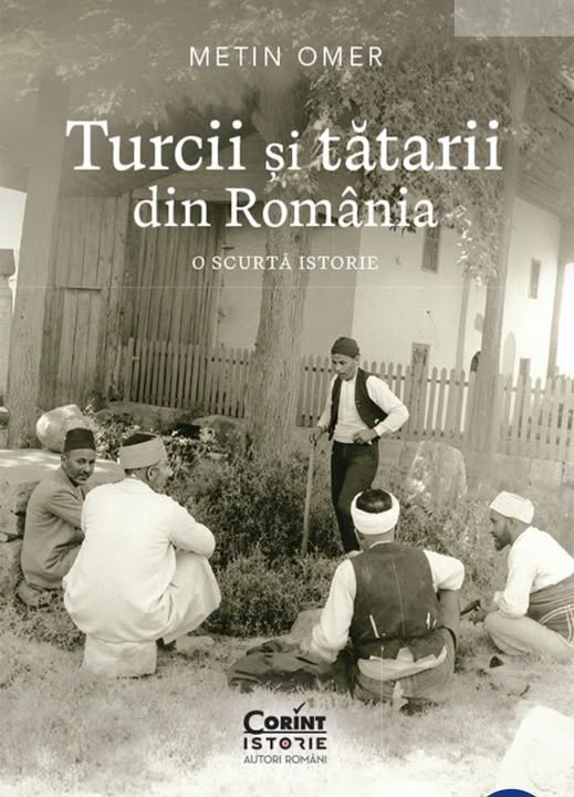 Contribuție valoroasă la istoria minorităților: „Turcii și tătarii din România. O scurtă istorie”