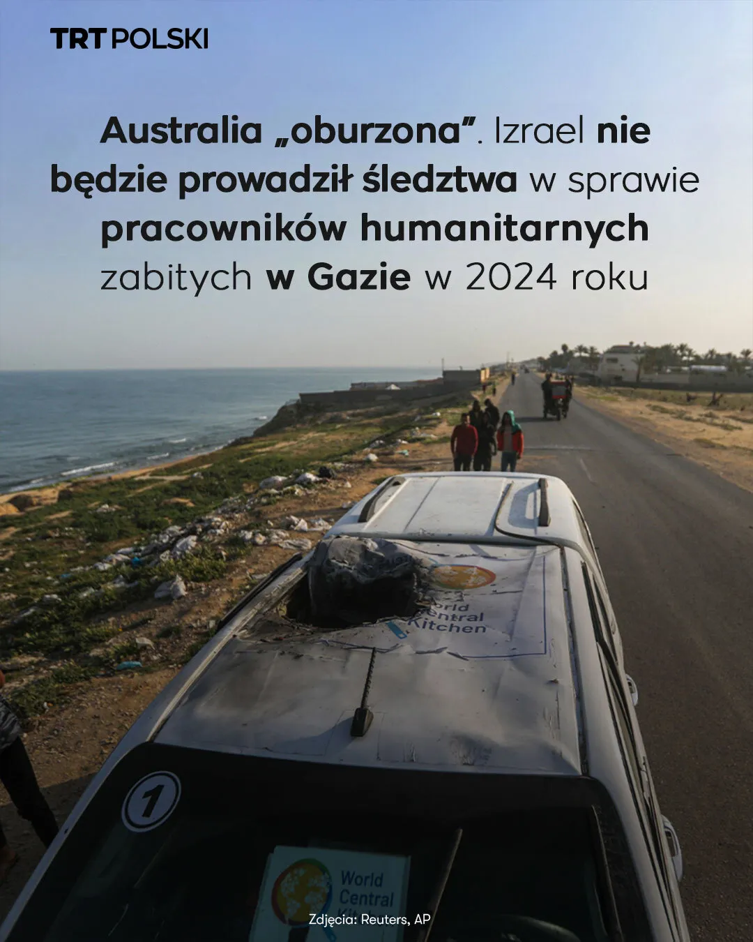 Australia „oburzona”. Izrael nie będzie prowadził śledztwa w sprawie pracowników humanitarnych