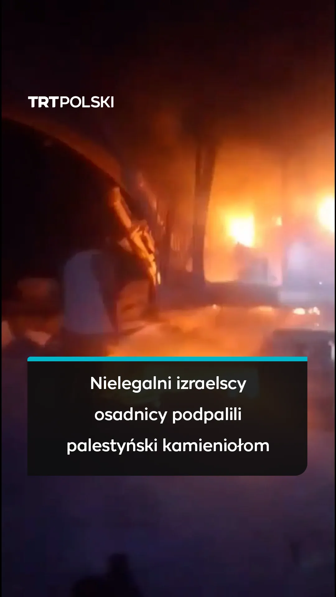 Nielegalni izraelscy osadnicy podpalili palestyński kamieniołom