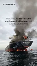 Minstens 20 doden bij 68 maritieme incidenten rond Straat van Hormuz
