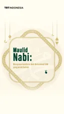 Maulid Nabi: Merayakan kelahiran Nabi Muhammad SAW yang penuh berkah