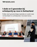 1 dode en 5 gewonden bıj schietpartij op rave in Zwitserland
