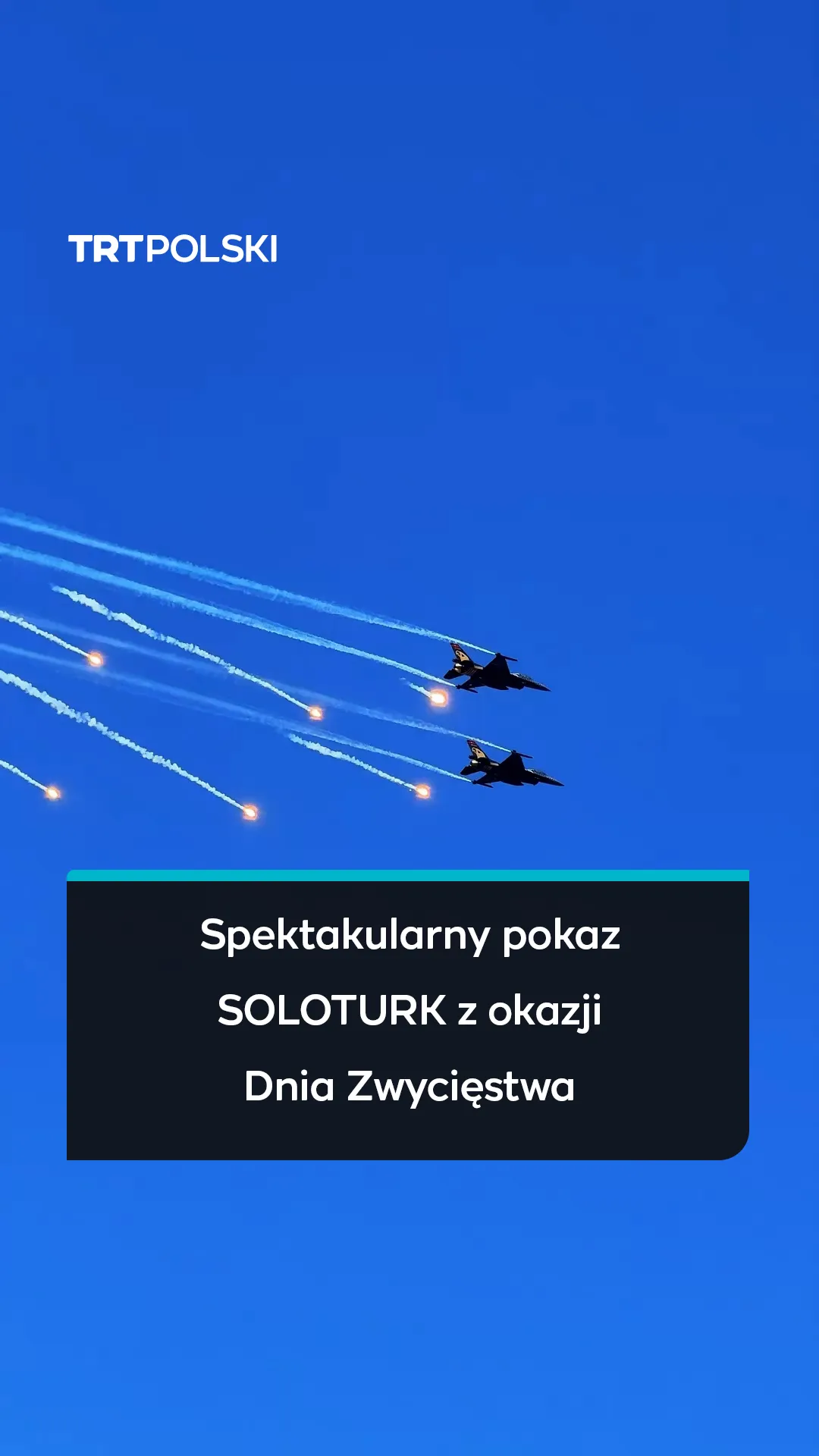 Spektakularny pokaz SOLOTURK z okazji Dnia Zwycięstwa