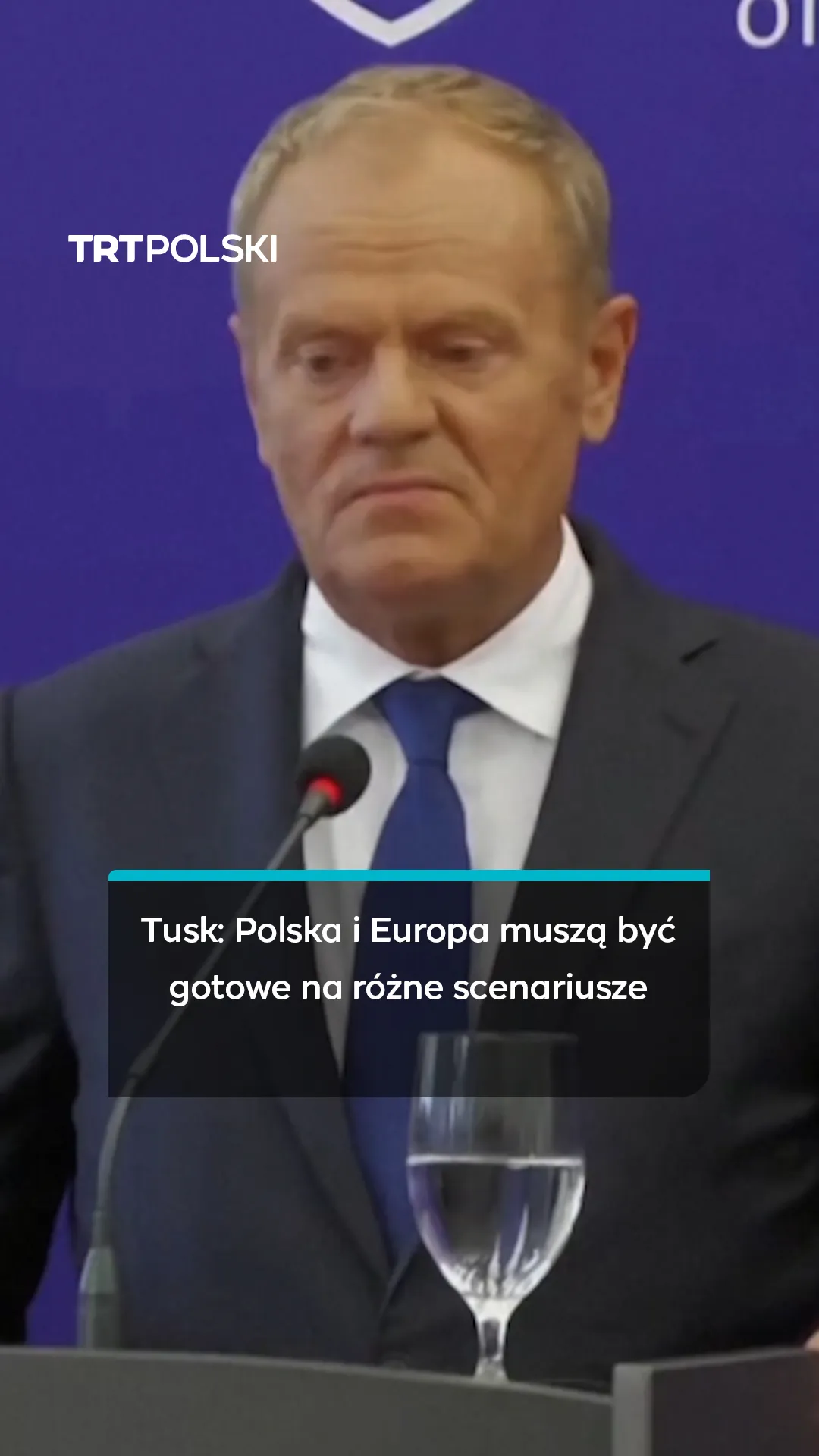 Tusk: Polska i Europa muszą być gotowe na różne scenariusze