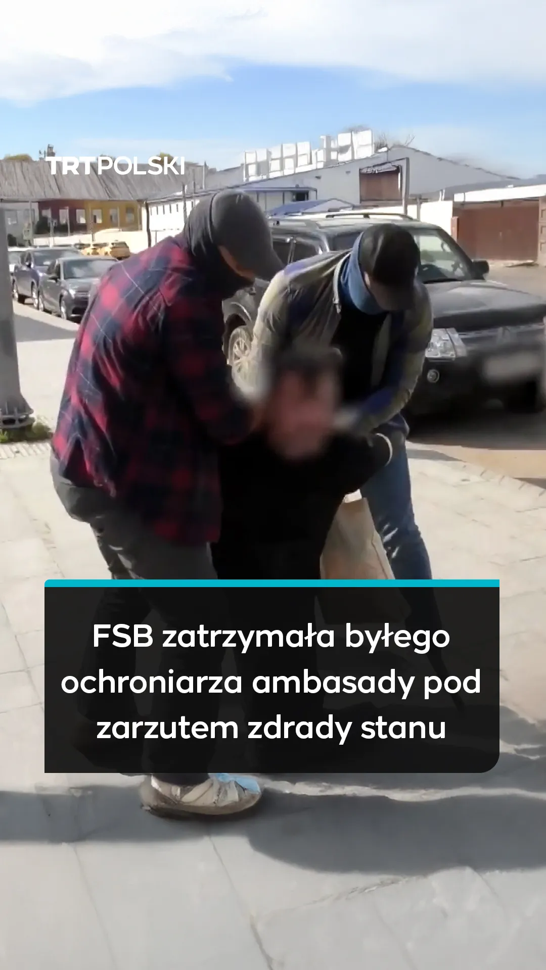 FSB zatrzymała byłego ochroniarza ambasady pod zarzutem zdrady stanu