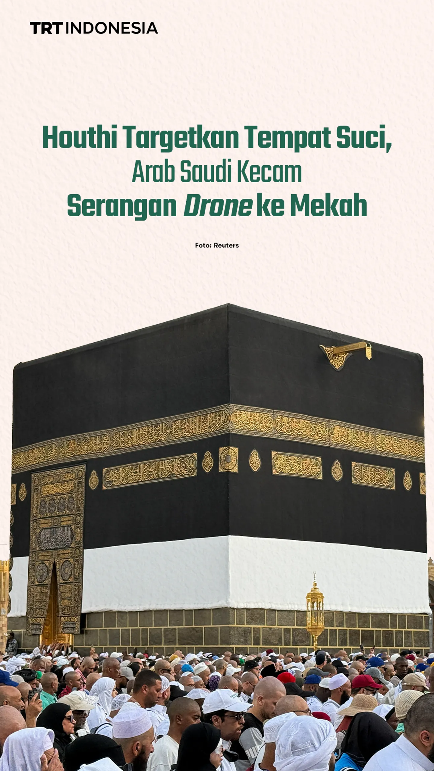 Houthi targetkan tempat suci, Arab Saudi kecam serangan drone ke Mekah