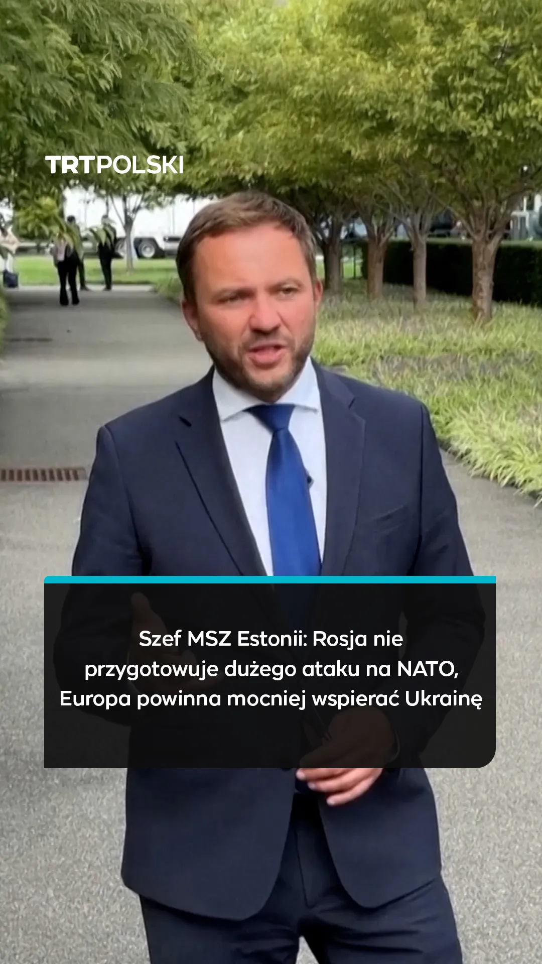 Szef MSZ Estonii: Rosja nie przygotowuje dużego ataku na NATO, Europa powinna wspierać Ukrainę
