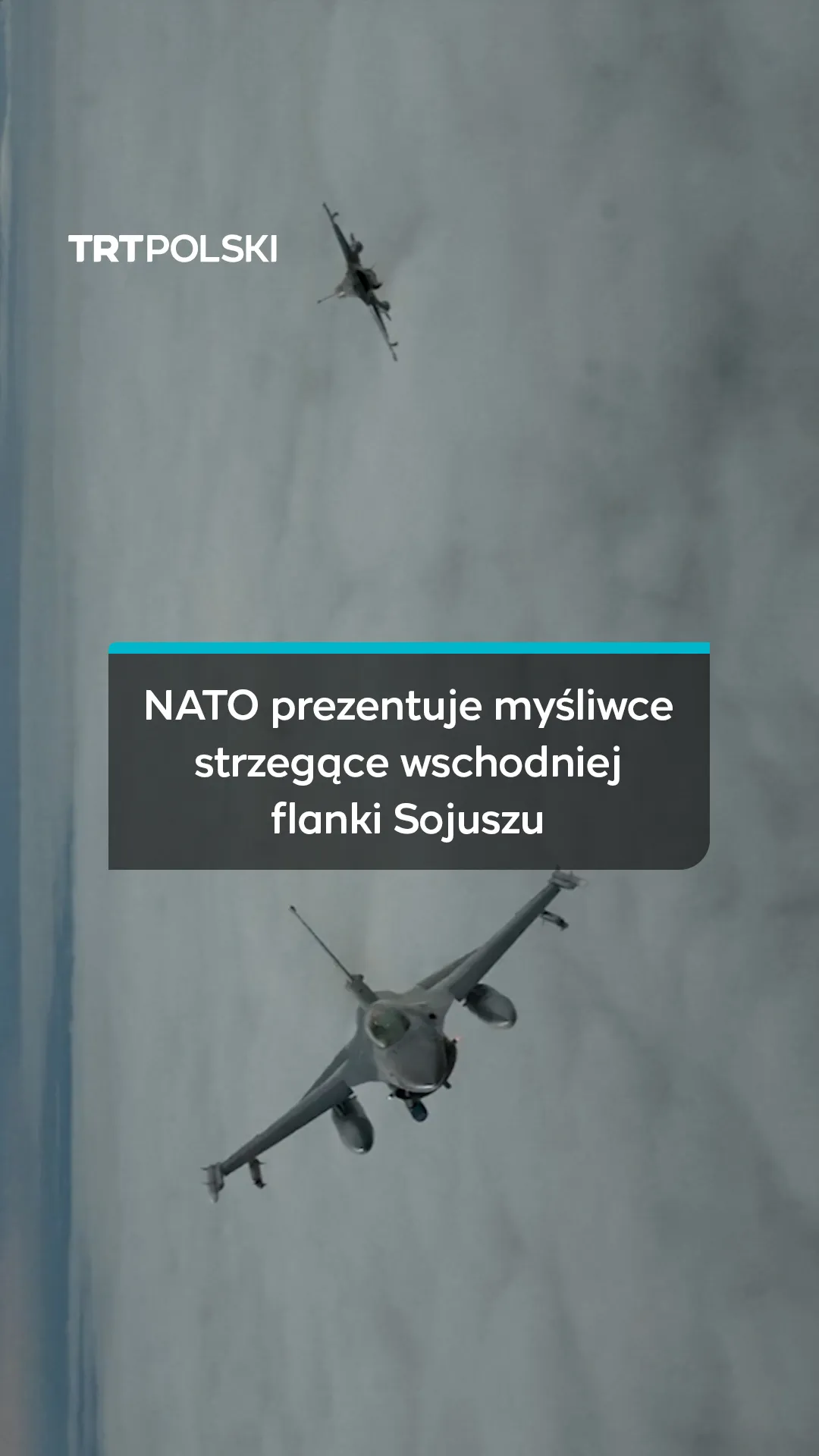 NATO prezentuje myśliwce strzegące wschodniej flanki Sojuszu