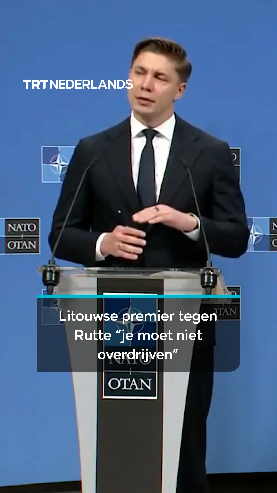 Litouwse premier tegen NAVO secretaris-generaal Rutte “je moet niet overdrijven”