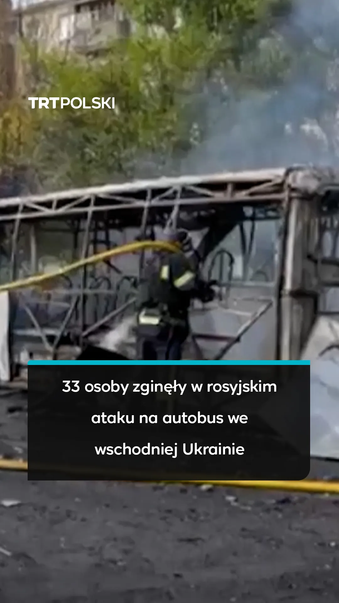 33 osoby zginęły w rosyjskim ataku na autobus we wschodniej Ukrainie