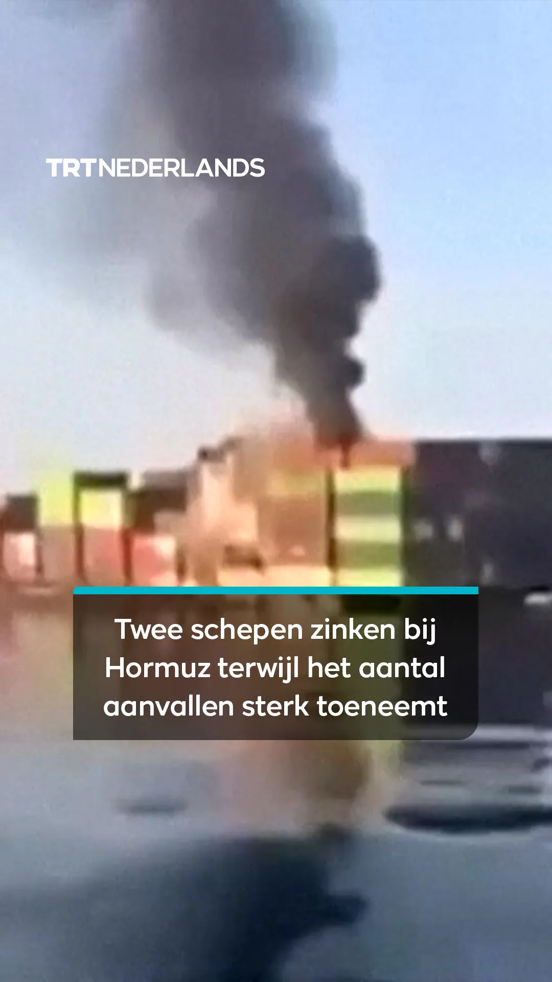 Twee schepen zinken nabij Hormuz te midden van golf van aanvallen
