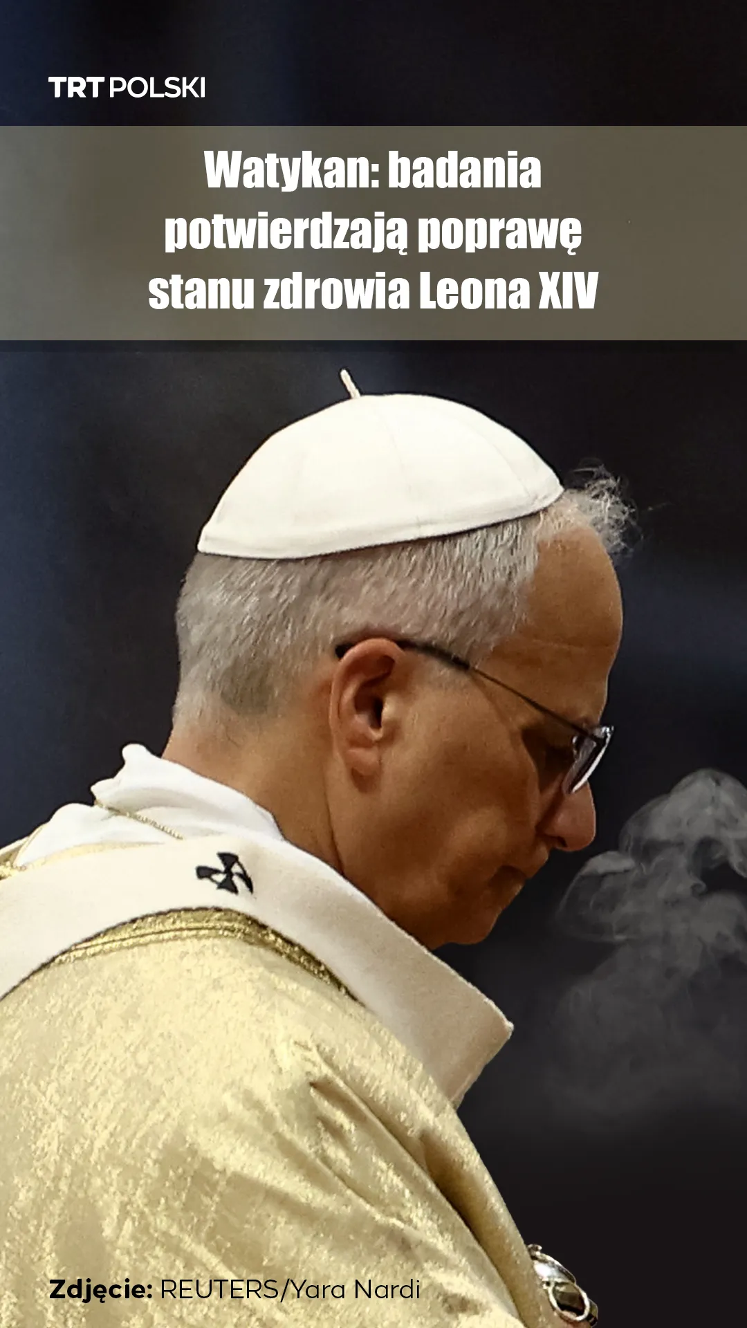 Watykan: badania potwierdzają poprawę stanu zdrowia Leona XIV