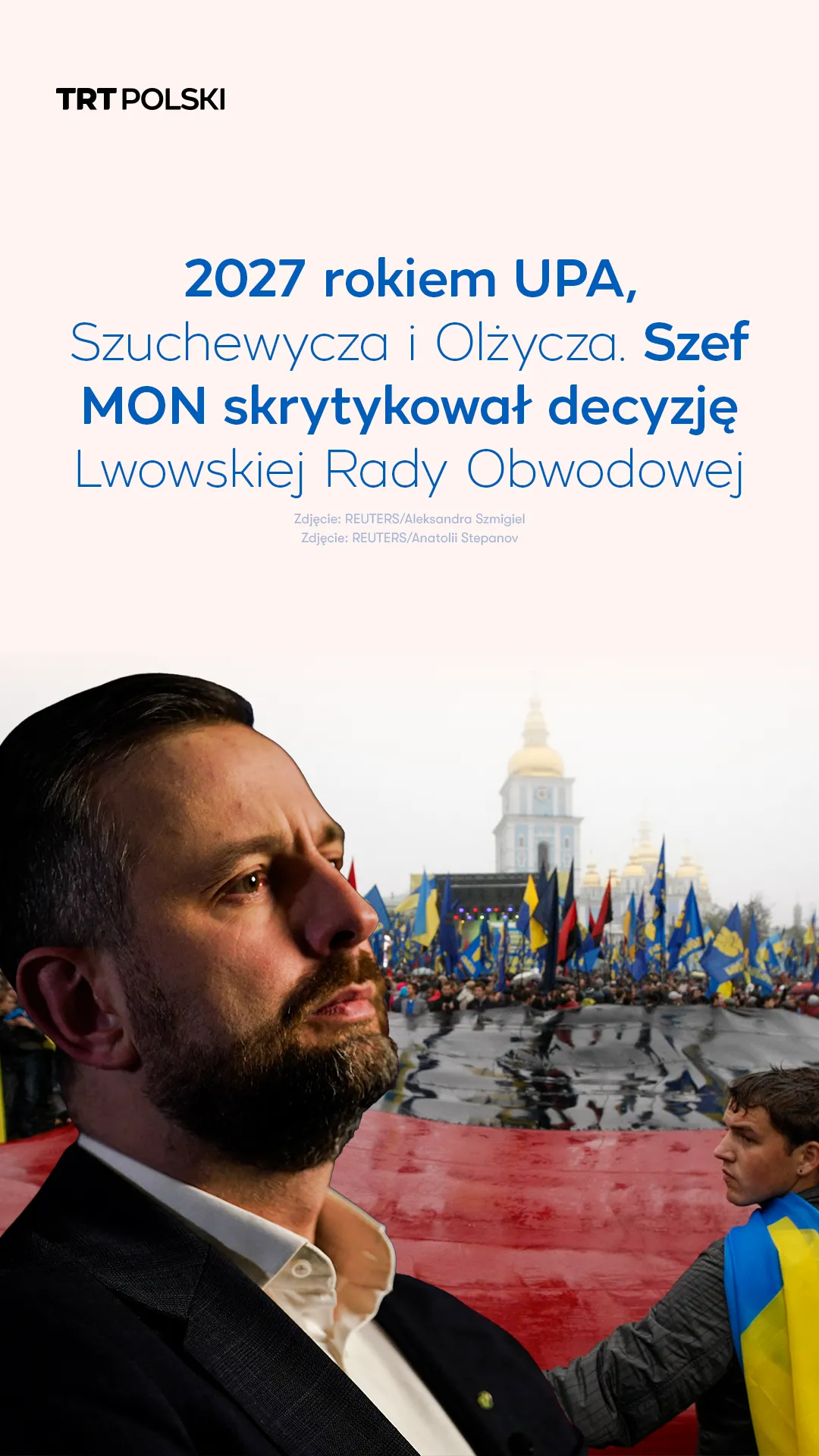2027 rokiem UPA, Szuchewycza i Olżycza. Szef MON skrytykował decyzję Lwowskiej Rady Obwodowej