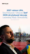 2027 rokiem UPA, Szuchewycza i Olżycza. Szef MON skrytykował decyzję Lwowskiej Rady Obwodowej