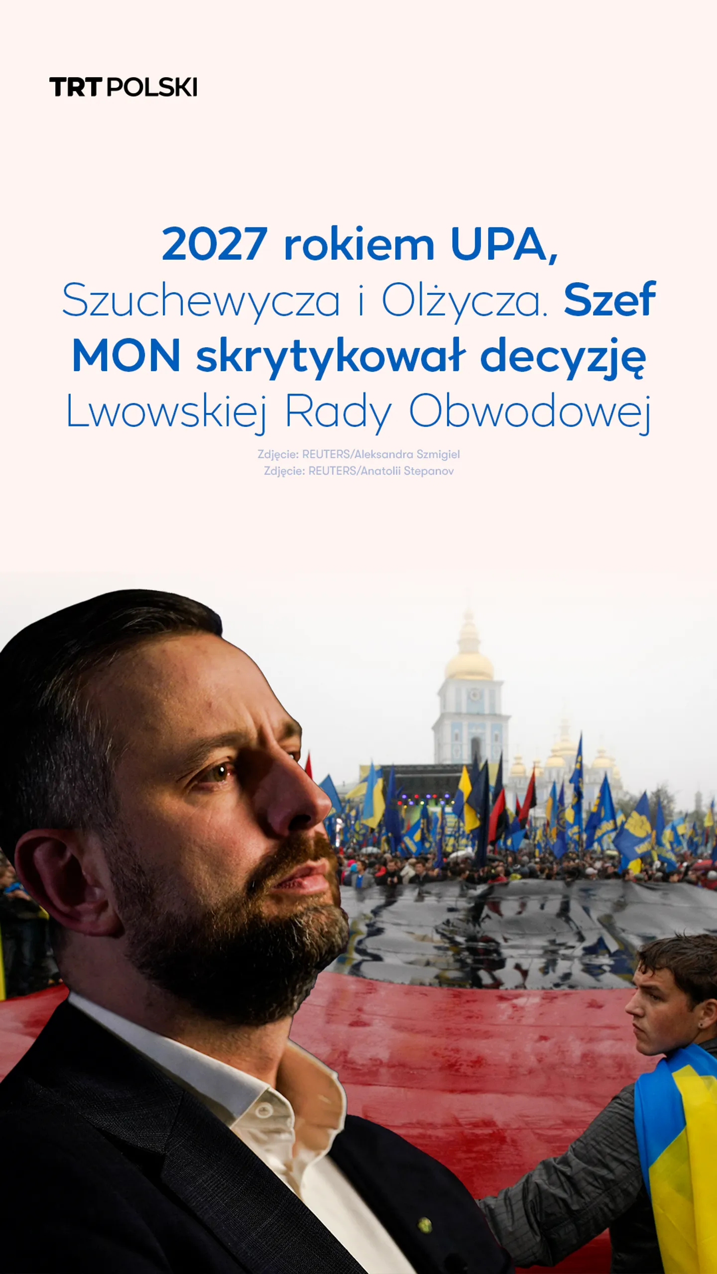 2027 rokiem UPA, Szuchewycza i Olżycza. Szef MON skrytykował decyzję Lwowskiej Rady Obwodowej
