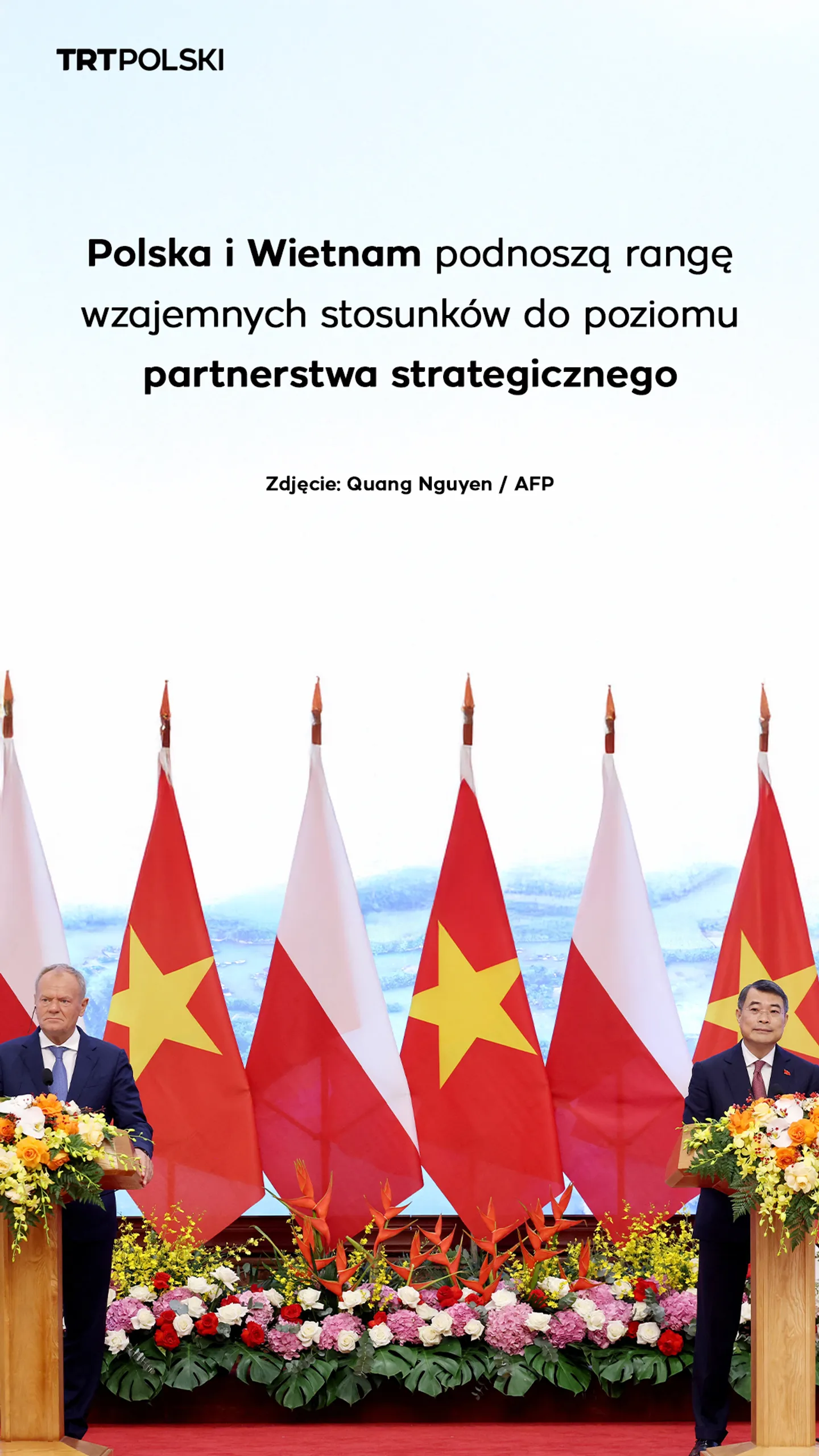 Polska i Wietnam podnoszą rangę wzajemnych stosunków do poziomu partnerstwa strategicznego